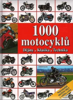 1000 motocyklů: Dějiny, klasika, technika