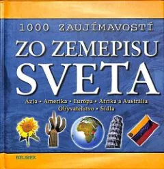 1000 zaujímavostí zo zemepisu sveta