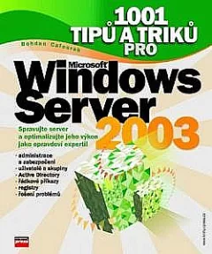 1001 tipů a triků pro Microsoft Windows Server 2003