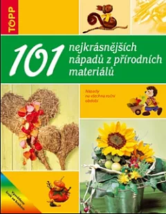 101 nejkrásnějších nápadů z přírodních materiálů