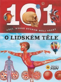 101 věcí, které bychom měli vědět o lidském těle