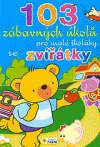 103 zábavných úkolů pro malé školáky se zvířátky