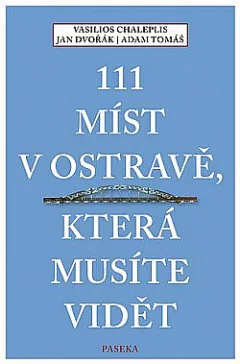 111 míst v Ostravě, která musíte vidět