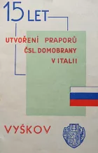 15 let utvoření praporů čsl. domobrany v Italii