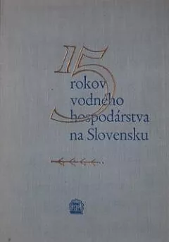 15 rokov vodného hospodárstva na Slovensku