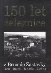 150 let železnice z Brna do Zastávky