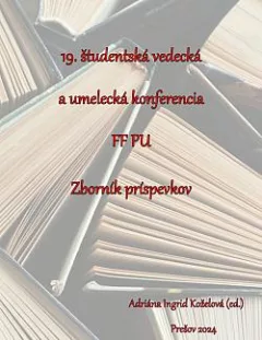 19. študentská vedecká a umelecká konferencia FF PU: Zborník príspevkov