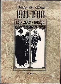 1914/1918: Léta zkázy a naděje