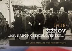 1918 Žižkov: "My, národ československý..."