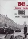 1945...Osvobození/Liberation,...1968 Okupace/Occupation