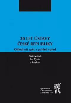 20 let Ústavy České republiky - Ohlédnutí zpět a pohled vpřed