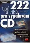 222 tipů a triku pro vypalování CD