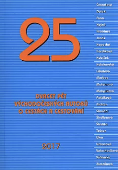 25: Dvacet pět východočeských autorů o cestách a cestování