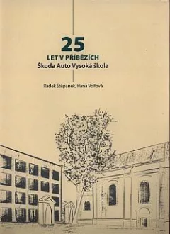 25 let v příbězích: Škoda Auto Vysoká škola