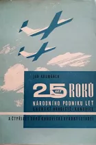 25 roků národního podniku Let Uherské Hradiště-Kunovice a čtyřicet roků kunovické výroby letadel