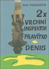 2x vrchní inspektor Pravítko: Denis