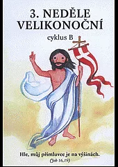 3. neděle velikonoční: cyklus B