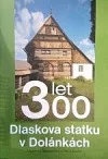 300 let Dlaskova statku v Dolánkách