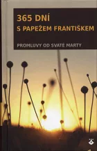365 dní s papežem Františkem: promluvy od Svaté Marty (kostelní vydání)