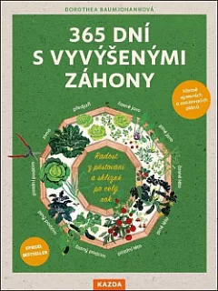365 dní s vyvýšenými záhony: Radost z pěstování a sklizně po celý rok