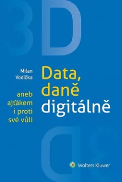 3D: Data, daně digitálně aneb ajťákem i proti své vůli