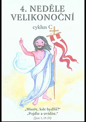 4. neděle velikonoční: cyklus C