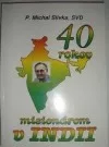 40 rokov misionárom v Indii