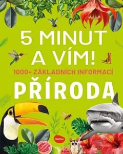 5 minut a vím: Příroda – 1000+ základních informací