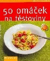 50 omáček na těstoviny