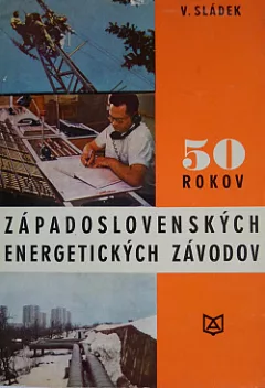 50 rokov Západoslovenských energetických závodov