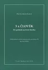 5x člověk: pět pohledů na život člověka