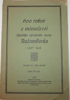 600 rokov z minulosti bývalého výsadného mesta Ružomberka 1318-1918