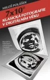 7×10″ / Klasická fotografie v digitálním věku