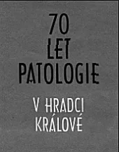 70 let patologie v Hradci Králové