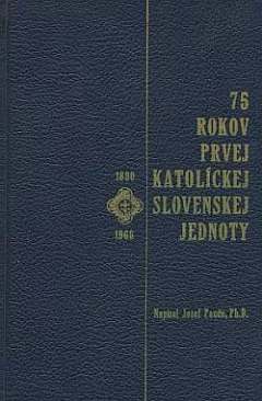 75 rokov Prvej katolíckej slovenskej jednoty