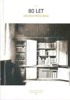80 let Archivu města Brna