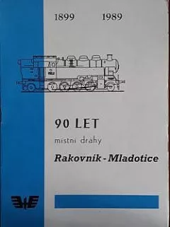 90 let místní dráhy Rakovník - Mladotice: 1899-1989