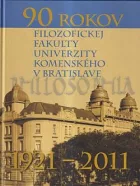 90 rokov Filozofickej fakulty Univerzity Komenského v Bratislave 1921 - 2011