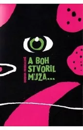 A Boh stvoril muža...
