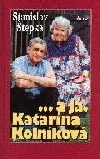 ... a já, Katarína Kolníková