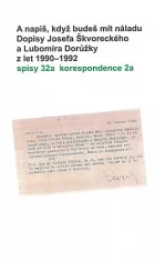 A napiš, když budeš mít náladu: Dopisy Josefa Škvoreckého a Lubomíra Dorůžky z let 1990–1992