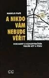 A nikdo vám nebude věřit