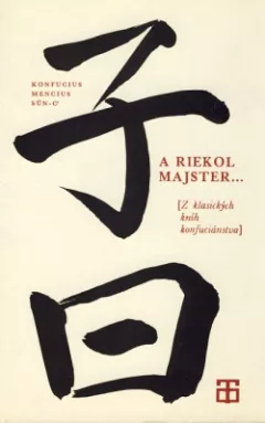 A riekol Majster: [z klasických kníh konfuciánstva]