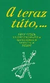 A teraz túto, ...