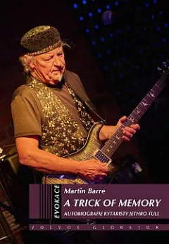 A Trick of Memory: Autobiografie kytaristy Jethro Tull