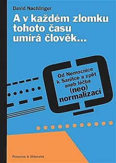 A v každém zlomku tohoto času umírá člověk…