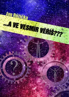 ...a ve Vesmír věříš?
