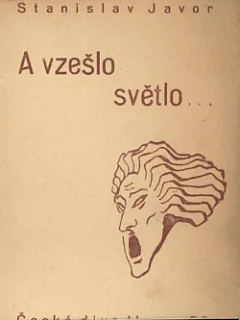 A vzešlo světlo...