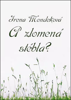 A zlomená stébla?