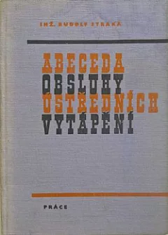Abeceda obsluhy ústředních vytápění